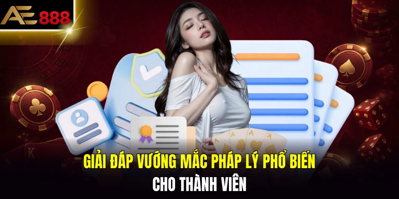 Giải đáp vướng mắc pháp lý phổ biến cho thành viên
