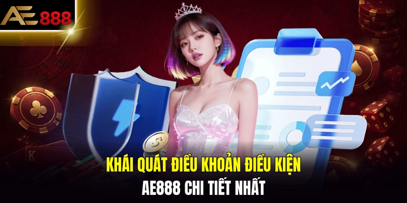 Khái quát điều khoản điều kiện AE888 chi tiết nhất