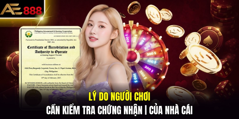 Lý do người chơi cần kiểm tra chứng nhận của nhà cái