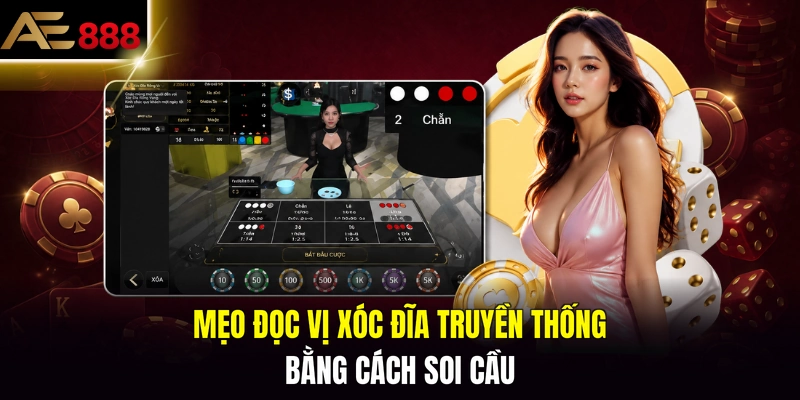 Mẹo đọc vị xóc đĩa truyền thống bằng cách soi cầu