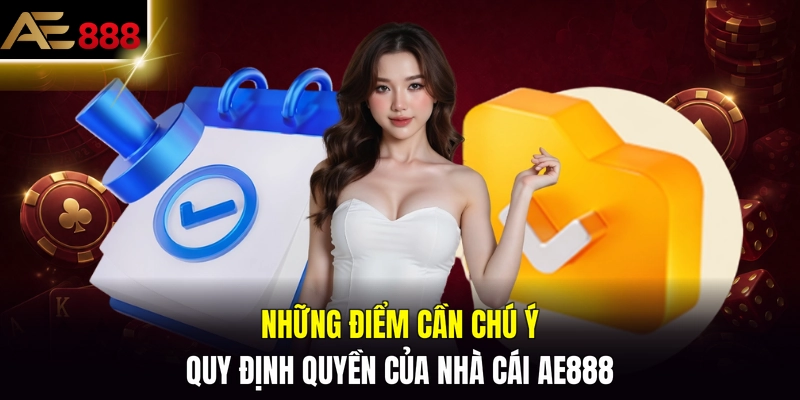 Những điểm cần chú ý quy định quyền của nhà cái AE888