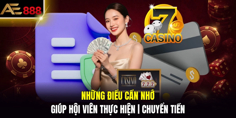 Những điều cần nhớ giúp hội viên thực hiện chuyển tiền
