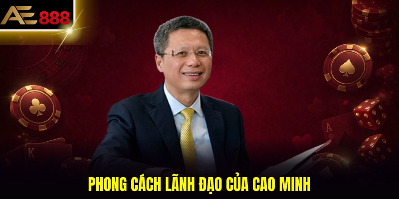 Phong cách lãnh đạo của Cao Minh