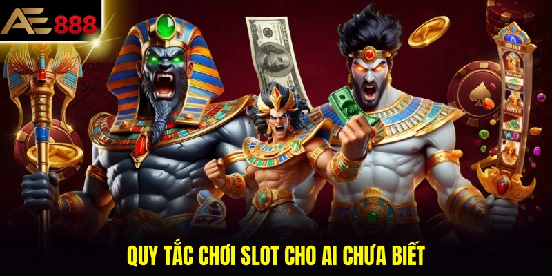 Quy tắc chơi slot cho ai chưa biết