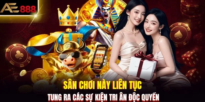 Sân chơi liên tục tung ra các sự kiện tri ân độc quyền